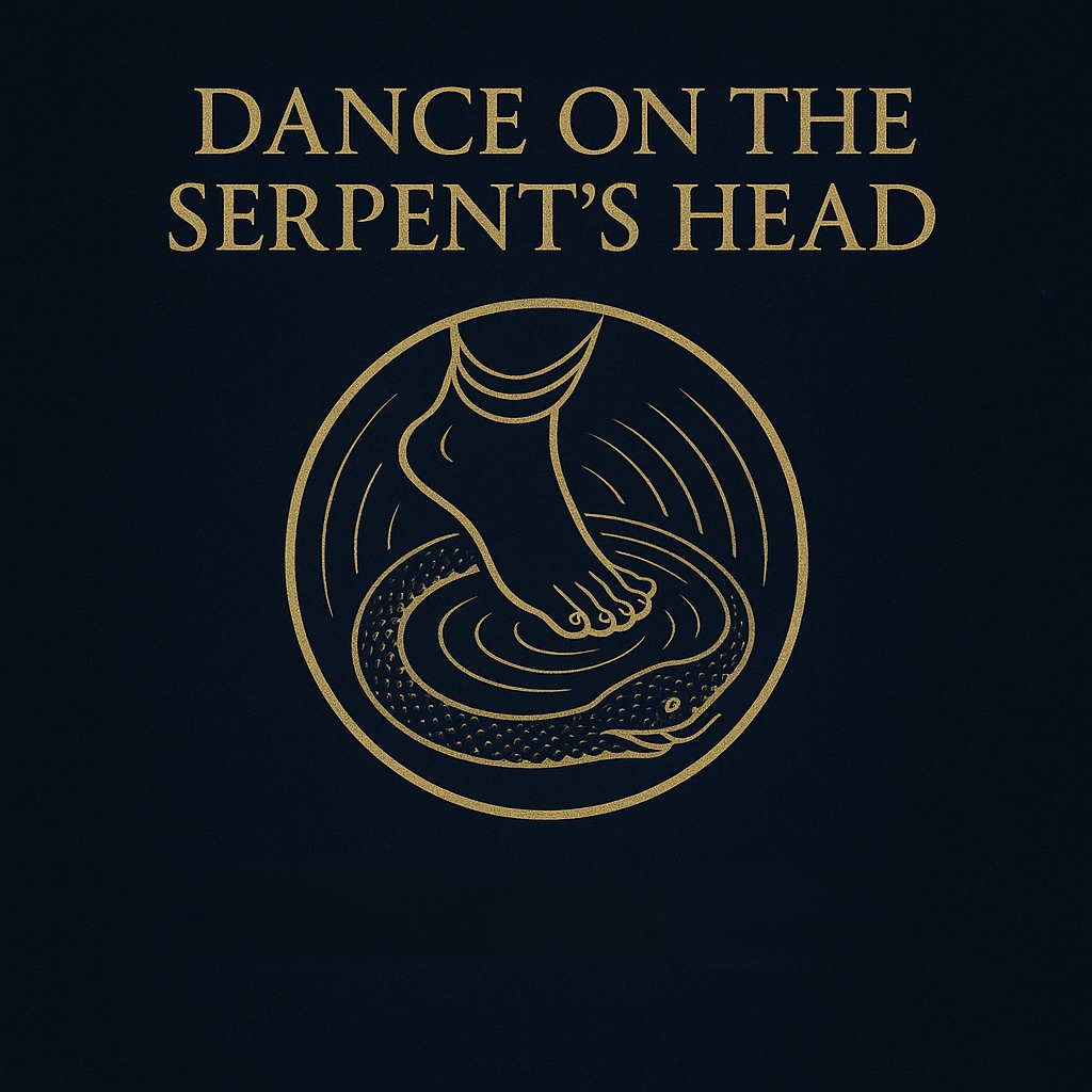 Dance On The Serpent’s Head